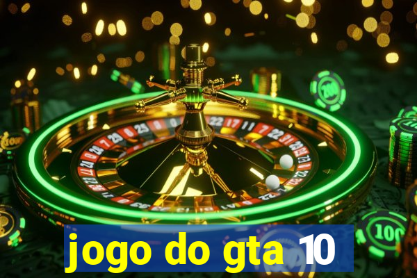 jogo do gta 10